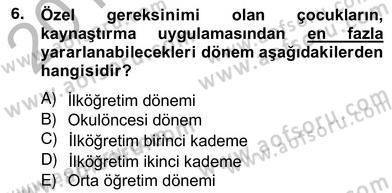 Özel Eğitim Dersi 2012 - 2013 Yılı (Vize) Ara Sınav Soruları 6. Soru
