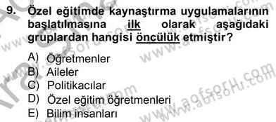 Özel Eğitim Dersi 2012 - 2013 Yılı (Vize) Ara Sınav Soruları 9. Soru
