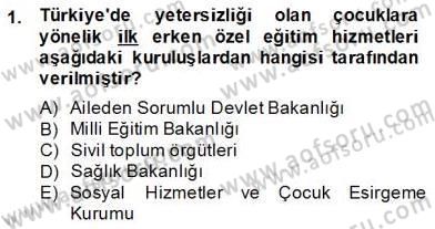 Özel Eğitim Dersi 2012 - 2013 Yılı (Final) Dönem Sonu Sınav Soruları 1. Soru