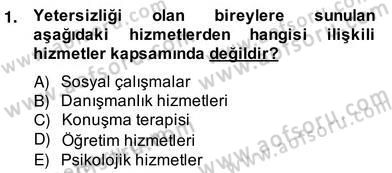 Özel Eğitim Dersi 2013 - 2014 Yılı (Vize) Ara Sınav Soruları 1. Soru