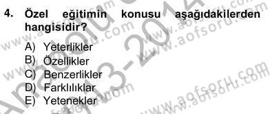 Özel Eğitim Dersi 2013 - 2014 Yılı (Vize) Ara Sınav Soruları 4. Soru