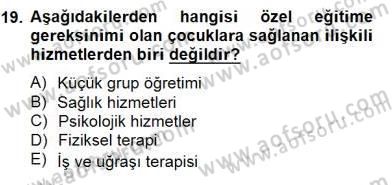 Özel Eğitim Dersi 2014 - 2015 Yılı (Vize) Ara Sınav Soruları 19. Soru