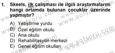 Özel Eğitim Dersi 2014 - 2015 Yılı (Final) Dönem Sonu Sınav Soruları 1. Soru