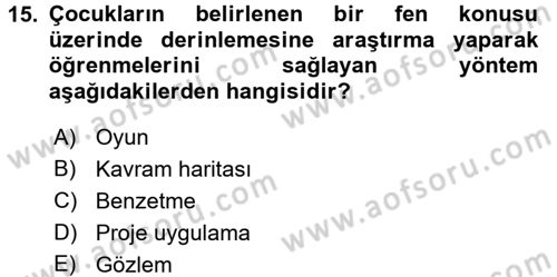 Okulöncesinde Fen Eğitimi Dersi 2015 - 2016 Yılı Tek Ders Sınav Soruları 15. Soru