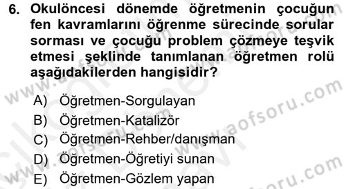 Okulöncesinde Fen Eğitimi Dersi 2016 - 2017 Yılı (Final) Dönem Sonu Sınavı 6. Soru