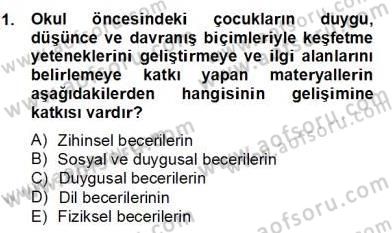 Okulöncesinde Materyal Geliştirme Dersi 2012 - 2013 Yılı (Final) Dönem Sonu Sınavı 1. Soru