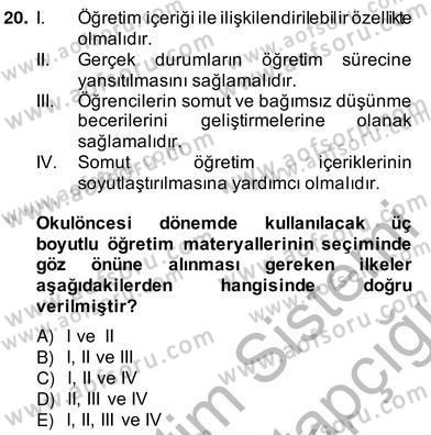Okulöncesinde Materyal Geliştirme Dersi 2013 - 2014 Yılı (Vize) Ara Sınav Soruları 20. Soru