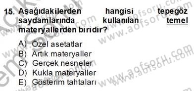 Okulöncesinde Materyal Geliştirme Dersi 2013 - 2014 Yılı (Final) Dönem Sonu Sınavı 15. Soru