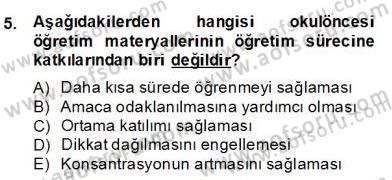 Okulöncesinde Materyal Geliştirme Dersi 2013 - 2014 Yılı (Final) Dönem Sonu Sınavı 5. Soru