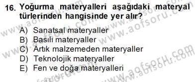 Okulöncesinde Materyal Geliştirme Dersi 2014 - 2015 Yılı (Final) Dönem Sonu Sınavı 16. Soru