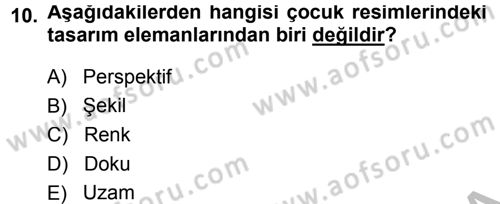 Okulöncesinde Yaratıcılık Dersi 2014 - 2015 Yılı (Final) Dönem Sonu Sınav Soruları 10. Soru