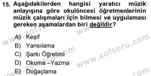 Okulöncesinde Yaratıcılık Dersi 2015 - 2016 Yılı (Final) Dönem Sonu Sınav Soruları 15. Soru