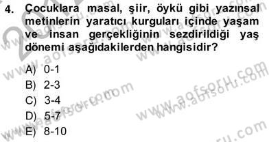 Okulöncesinde Çocuk Edebiyatı Dersi 2012 - 2013 Yılı (Vize) Ara Sınav Soruları 4. Soru