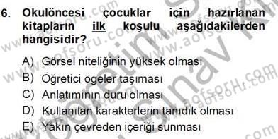 Okulöncesinde Çocuk Edebiyatı Dersi 2012 - 2013 Yılı (Final) Dönem Sonu Sınav Soruları 6. Soru