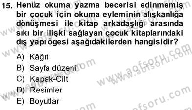 Okulöncesinde Çocuk Edebiyatı Dersi 2013 - 2014 Yılı (Vize) Ara Sınav Soruları 15. Soru