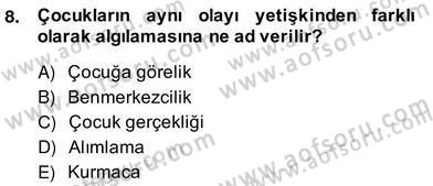 Okulöncesinde Çocuk Edebiyatı Dersi 2013 - 2014 Yılı (Vize) Ara Sınav Soruları 8. Soru