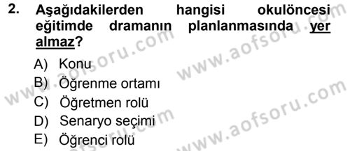 Okulöncesinde Drama Dersi Ara Sınavı Deneme Sınav Soruları 2. Soru