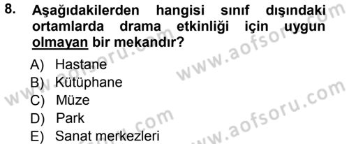 Okulöncesinde Drama Dersi 2012 - 2013 Yılı (Final) Dönem Sonu Sınav Soruları 8. Soru