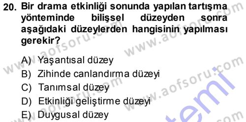 Okulöncesinde Drama Dersi 2013 - 2014 Yılı (Final) Dönem Sonu Sınav Soruları 20. Soru