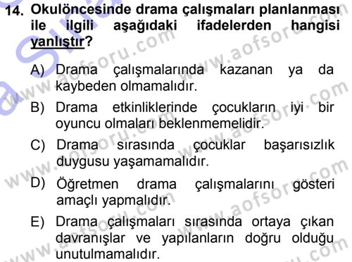 Okulöncesinde Drama Dersi 2014 - 2015 Yılı (Vize) Ara Sınavı 14. Soru