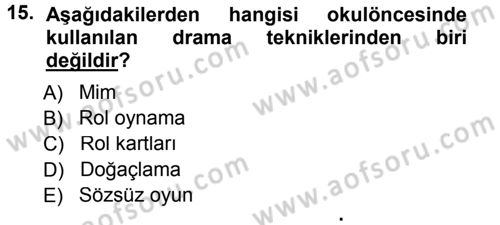 Okulöncesinde Drama Dersi 2014 - 2015 Yılı (Vize) Ara Sınavı 15. Soru