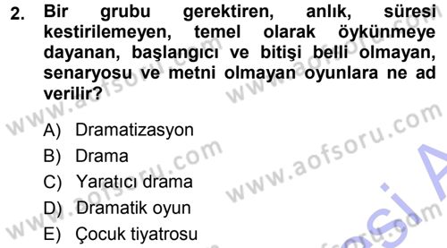 Okulöncesinde Drama Dersi 2014 - 2015 Yılı (Vize) Ara Sınavı 2. Soru