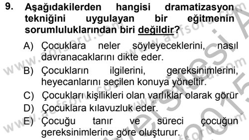 Okulöncesinde Drama Dersi 2014 - 2015 Yılı (Final) Dönem Sonu Sınavı 9. Soru