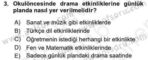 Okulöncesinde Drama Dersi 2016 - 2017 Yılı (Final) Dönem Sonu Sınavı 3. Soru