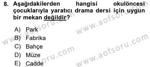 Okulöncesinde Drama Dersi 2016 - 2017 Yılı (Final) Dönem Sonu Sınavı 8. Soru