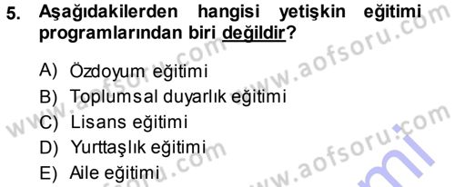 Anne Baba Eğitimi Dersi 2013 - 2014 Yılı (Final) Dönem Sonu Sınav Soruları 5. Soru