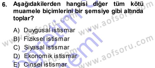 Anne Baba Eğitimi Dersi 2013 - 2014 Yılı (Final) Dönem Sonu Sınav Soruları 6. Soru