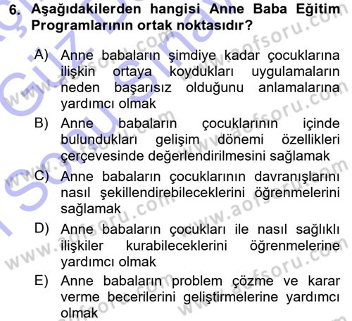 Anne Baba Eğitimi Dersi 2015 - 2016 Yılı (Final) Dönem Sonu Sınav Soruları 6. Soru