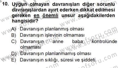 Davranış Ve Öğrenme Sorunu Olan Çocukların Eğitimi Dersi Ara Sınavı Deneme Sınav Soruları 10. Soru