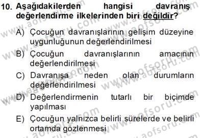 Davranış Ve Öğrenme Sorunu Olan Çocukların Eğitimi Dersi Ara Sınavı Deneme Sınav Soruları 10. Soru