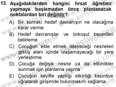 Davranış Ve Öğrenme Sorunu Olan Çocukların Eğitimi Dersi 2013 - 2014 Yılı Tek Ders Sınav Soruları 13. Soru
