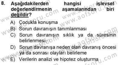 Davranış Ve Öğrenme Sorunu Olan Çocukların Eğitimi Dersi 2013 - 2014 Yılı Tek Ders Sınav Soruları 8. Soru