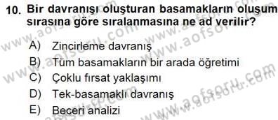 Davranış Ve Öğrenme Sorunu Olan Çocukların Eğitimi Dersi 2015 - 2016 Yılı (Final) Dönem Sonu Sınavı 10. Soru