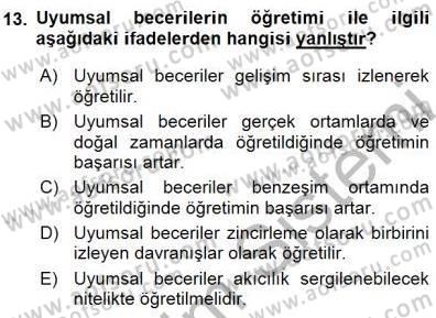 Davranış Ve Öğrenme Sorunu Olan Çocukların Eğitimi Dersi 2015 - 2016 Yılı (Final) Dönem Sonu Sınavı 13. Soru