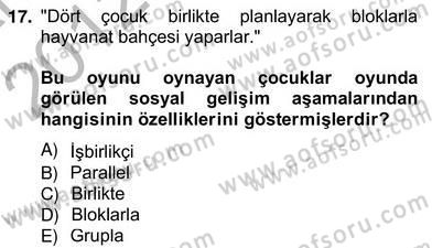 Çocukları Tanıma Teknikleri Dersi 2012 - 2013 Yılı (Vize) Ara Sınav Soruları 17. Soru