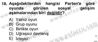 Çocukları Tanıma Teknikleri Dersi 2012 - 2013 Yılı (Vize) Ara Sınav Soruları 18. Soru