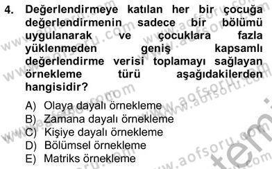 Çocukları Tanıma Teknikleri Dersi 2012 - 2013 Yılı (Vize) Ara Sınav Soruları 4. Soru