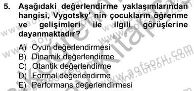 Çocukları Tanıma Teknikleri Dersi 2012 - 2013 Yılı (Vize) Ara Sınavı 5. Soru