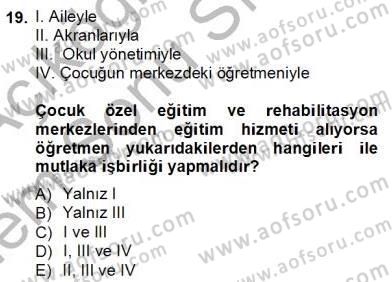 Çocukları Tanıma Teknikleri Dersi 2012 - 2013 Yılı (Final) Dönem Sonu Sınav Soruları 19. Soru