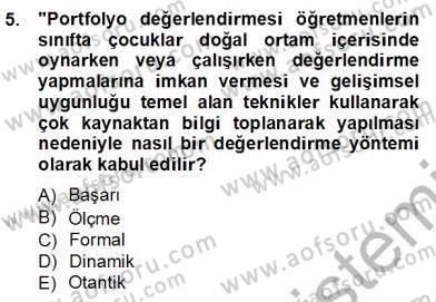 Çocukları Tanıma Teknikleri Dersi 2012 - 2013 Yılı (Final) Dönem Sonu Sınav Soruları 5. Soru