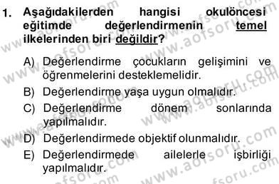 Çocukları Tanıma Teknikleri Dersi 2013 - 2014 Yılı (Vize) Ara Sınav Soruları 1. Soru