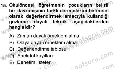 Çocukları Tanıma Teknikleri Dersi 2013 - 2014 Yılı (Vize) Ara Sınav Soruları 15. Soru