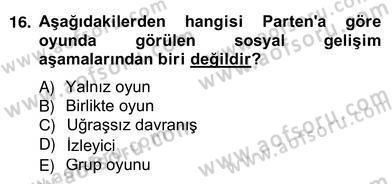 Çocukları Tanıma Teknikleri Dersi 2013 - 2014 Yılı (Vize) Ara Sınav Soruları 16. Soru