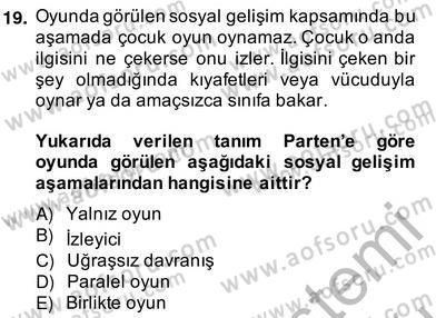 Çocukları Tanıma Teknikleri Dersi 2013 - 2014 Yılı (Vize) Ara Sınav Soruları 19. Soru