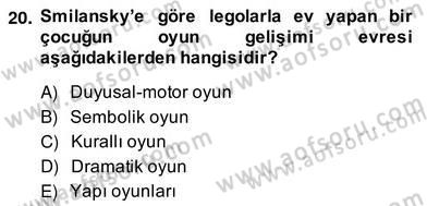 Çocukları Tanıma Teknikleri Dersi 2013 - 2014 Yılı (Vize) Ara Sınav Soruları 20. Soru