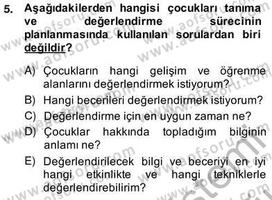 Çocukları Tanıma Teknikleri Dersi 2013 - 2014 Yılı (Vize) Ara Sınav Soruları 5. Soru